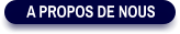 A PROPOS DE NOUS